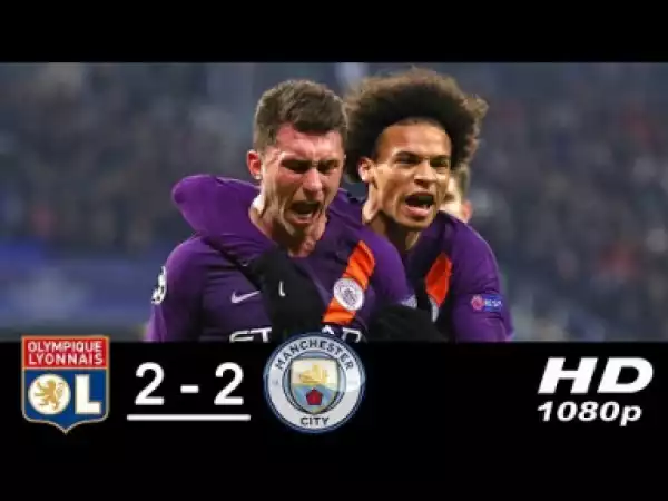Video: Lyon vs Man City 0 – 2 | UCL Goals & Highlights | 27-11-2018